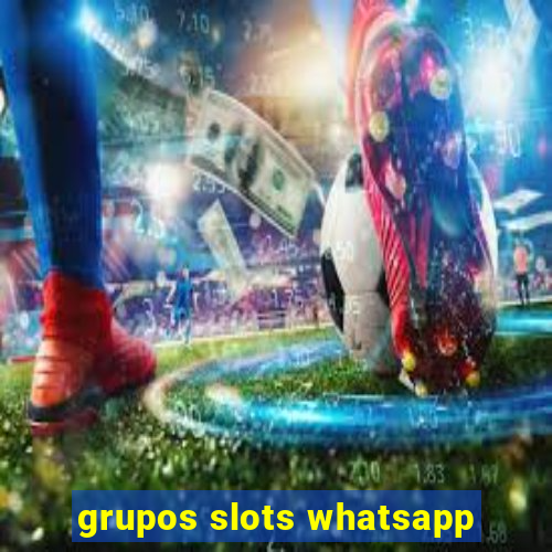 grupos slots whatsapp